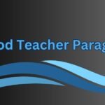 A Good Teacher Paragraph for Class 4 to HSC