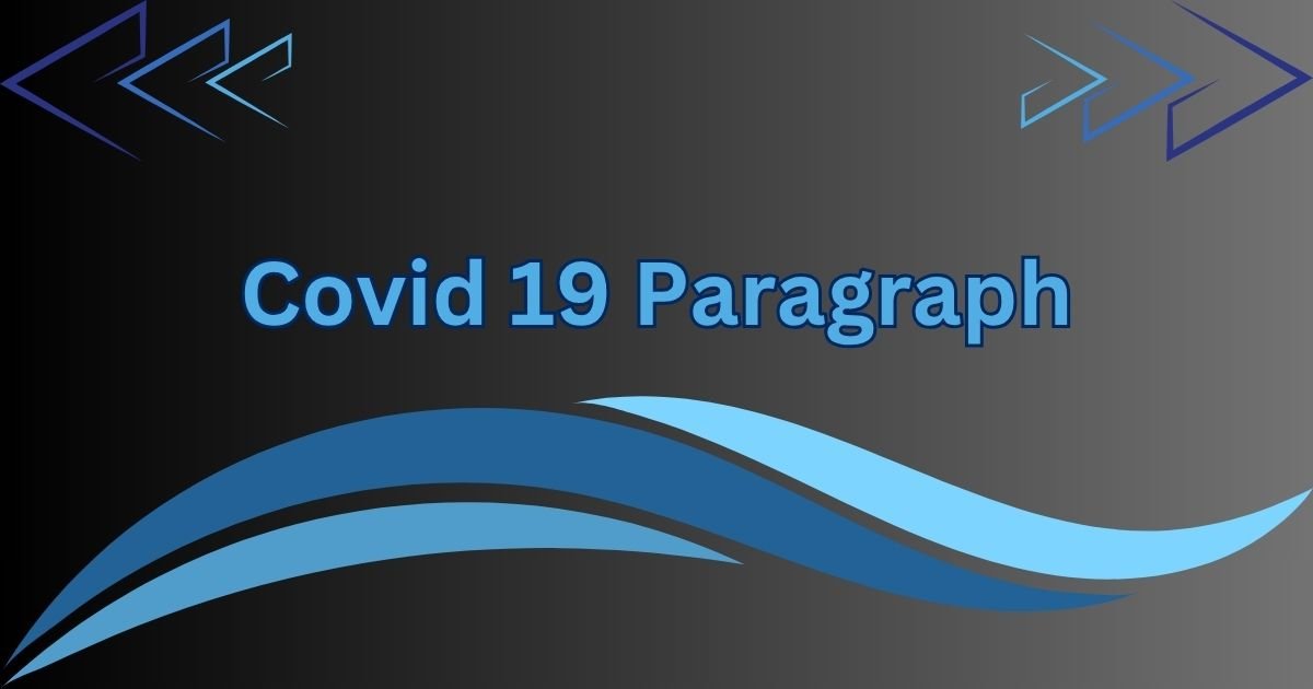 Covid 19 Paragraph in 100 to 300 Words