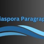 Diaspora Paragraph in 100 to 300 Words