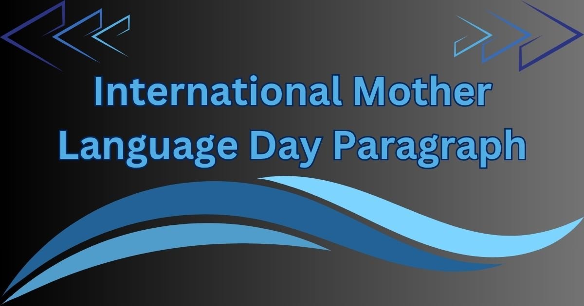 International Mother Language Day Paragraph for Class 4 to HSC International Mother Language Day Paragraph for Class 4 to HSC