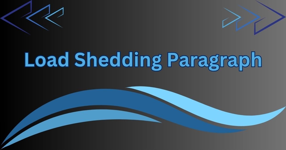 Load Shedding Paragraph for Class 4 to HSC