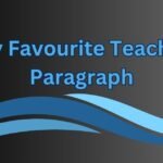 My Favourite Teacher Paragraph in 100 to 300 Words My Favourite Teacher Paragraph in 100 to 300 Words