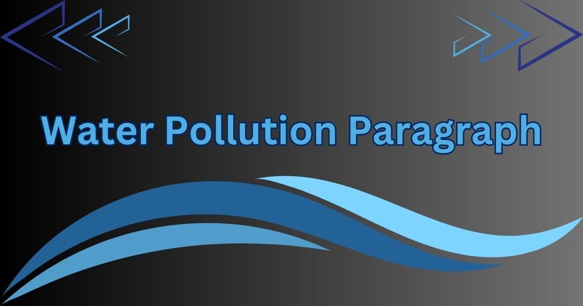 Water Pollution Paragraph for Class 2 to HSC