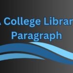 A College Library Paragraph in 100 to 300 Words